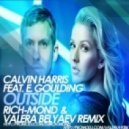Calvin Harris feat. Ellie Goulding - Outside (Rich-Mond & DJ VALERA BELYAEV Remix)