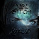 Luzcid - Dope Bitch