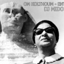 Om Kolthoum - Enta Omri (DJ Mido Remix)