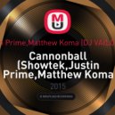 Showtek, Justin Prime, Matthew Koma - Cannonball (DJ VAlLORD Mash Up) (Showtek,Justin Prime,Matthew Koma - Cannonball)