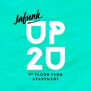 Jafunk & 9th Floor Funk Apartment - Up 2 U