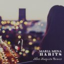 Maria Mena - Habits (Alex Maguire Remix)