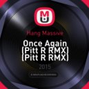 Hang Massive - Once Again (Pitt R RMX)