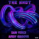 Andy Groove & Sam Vince - The Knot