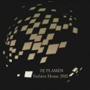DJ PLAMEN - Fashion House 2015 (Original Mix)