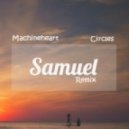 Machineheart - Circles (Samuel Remix)