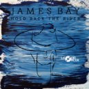 James Bay - Hold Back The River
