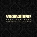 Axwell - Feel The Vibe