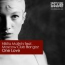 Nikita Malinin feat. Moscow Club Bangaz - One love (Original Mix)