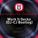 Oliver Heldens feat. Masters At Work - Work It Gecko