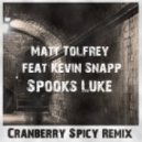 Matt Tolfrey feat. Kevin Snapp - Spooks Luke (Cranberry Spicy Remix)