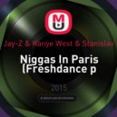 Jay-Z & Kanye West & S.Shik & D.Rook - Niggas In Paris (Freshdance Project Mash Up)