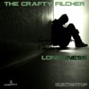 The Crafty Filcher - Loneliness (Original Mix)