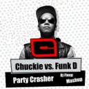 Chuckie vs. Funk D - Party Crasher