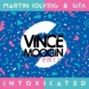 Martin Solveig & GTA - Intoxicated (Vince Moogin remix V1)