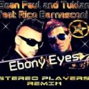 Sean Paul & Tuklan feat Rico Bernasconi - Ebony Eyes