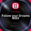 Just Magic - Follow your Dreams #002