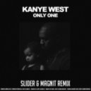 Kanye West - Only One (Slider & Magnit Remix)