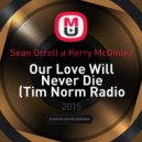 Sean Orrell и Kerry McGinley - Our Love Will Never Die (Tim Norm Radio Edit)