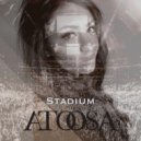 Atoosa - Stadium