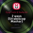 Eyup Celik,deepdjas & Nadia Ali, Borche - Nothing Rapture (Straboscop Mashup) (Straboscop Mashar)