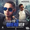 El Roockie Ft. De La Ghetto - Yo Te Quiero Ver