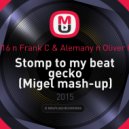 J16 n Frank C & Alemany n Oliver H - Stomp to my beat gecko (Migel Mash-up)