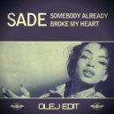 Sade - Somebody Already Broke My Heart