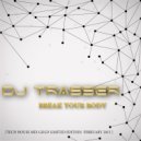 DJ Trasser - Break Your Body [Tech House Mix Gold Limited Edition February 2015 ] ()
