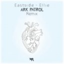 Eastside - Ellie (Ark Patrol Remix)