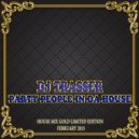 DJ Trasser - Party People In Da House [ House Mix Gold Limited Edition February 2015 ] ()