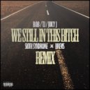 B.o.B feat. T.I. & Juicy J - Still In This Bitch (Sloth Syndrome x Brevis Remix)