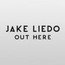 Jake Liedo - Out Here