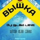 Dj Slim Line - Вышка Vol.1 (06.02..2015 Club London Start 22 - 00)