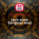 Andrew Decuman - tech atom (Original mix)