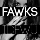 Fawks - I Don\'t Fawks With You (Original Mix) (BigSeanE40)