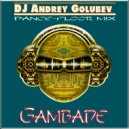 DJ Andrey Golubev - Gambade (dance-floor mix)