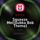 N.E.R.D. - Squeeze Mel(Gubka Bob Theme) (DJ Kosmos & DJ Tarantul Remix)