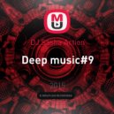DJ Sasha Action - Deep music#9 ()