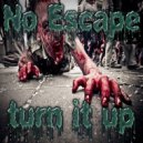 No Escape - Turn It Up (Original mix)