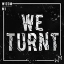 Wizdm - We Turnt (Original mix)