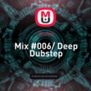 Droax - Mix #006/ Deep Dubstep ()