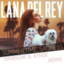 Lana Del Ray - Summertime Sadness (XPhenom & Aynde Remix)
