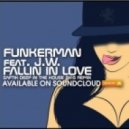 Funkerman feat. J.W. - Fallin In Love (Saftik Deep In The House 2k15 Remix)