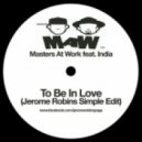 Masters At Work feat. India - To Be In Love (Jerome Robins Simple Edit)