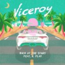 Viceroy - Back At The Start (Ft K. Flay)