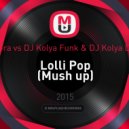 Dada feat.Sandy Rivera vs. DJ Kolya Funk & DJ Kolya Dark & Crazy Mixer - Lolli Pop (Mikle Mush up) (Mush up)