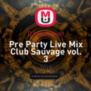 DJ Soultanoff - Pre Party Live Mix Club Sauvage vol. 3 (21.02.2015)
