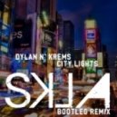 Dylan N' Krems - City Lights