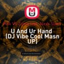 Pink VS Zuma feat. Alexx Slam - U And Ur Hand (DJ Vibe Cool Masn UP)